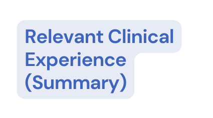 Relevant Clinical Experience Summary